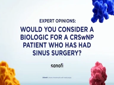Expert opinions: Would you consider a biologic for a CRSwnp patient who has had Sinus surgery?