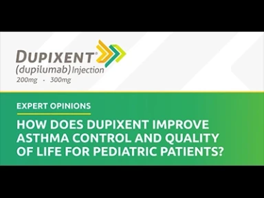 How does Dupixent improve Asthma control and quality of live for Pediatric Patients?