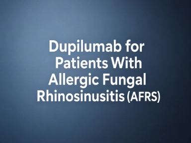 Dupilumab for Patients with AFRS
