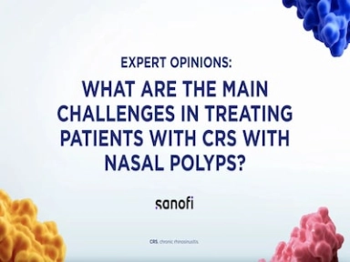 Hear from an expert on what are the main challenges in treating Patients with CRS with Nasal Polyps?