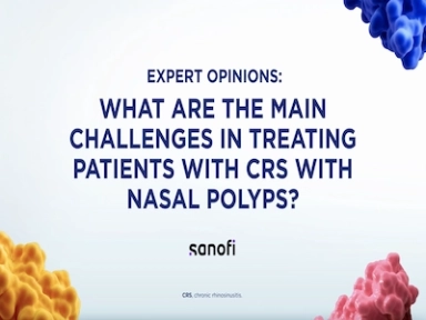 Hear From An Expert On What Are The Main Challenges In Treating Patients With Crs With Nasal Polyps?