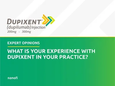 What is your experience with Dupixent in your practice?