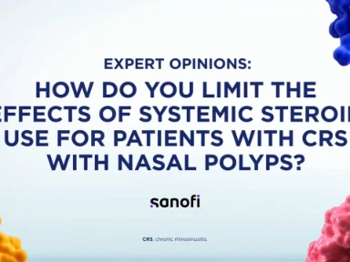 Hear from an expert on how can you limit the effects of systemic steroid use for Patients with CRS with Nasal Polyps?
