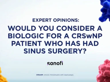 Expert Opinions: Would You Consider A Biologic For A CRSwnp Patient Who Has Had Sinus Surgery?