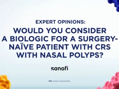 Hear from an expert on would you consider a biologic for a Surgery-naïve Patient with CRS with Nasal Polyps?