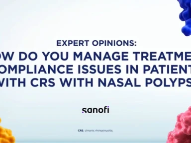 Hear from an expert on how do you manage treatment compliance issues in Patients with CRS with Nasal Polyps?